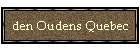den Oudens Quebec